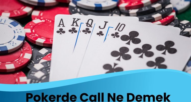 Pokerde Call Ne Demek