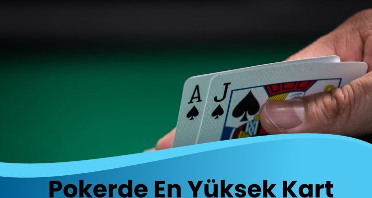 Pokerde En Yüksek Kart