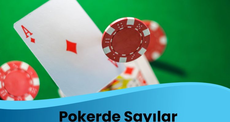 Pokerde Sayılar